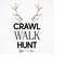 MR-30920231348-crawl-walk-hunt-svg-crawl-walk-hunt-baby-toddler-hunting-image-1.jpg