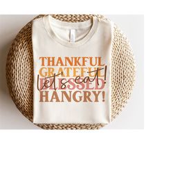 thankful grateful blessed hangry, let's eat svg, funny thanksgiving svg, fall tee, roho thanksgiving shirt, svg files fo