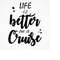 MR-3092023132438-life-is-better-on-a-cruise-svg-life-is-better-on-a-cruise-image-1.jpg