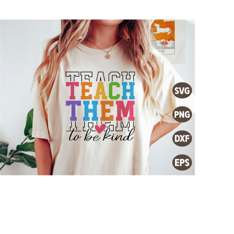 MR-3092023132557-teach-them-to-be-kind-svg-teacher-svg-teacher-appreciation-image-1.jpg
