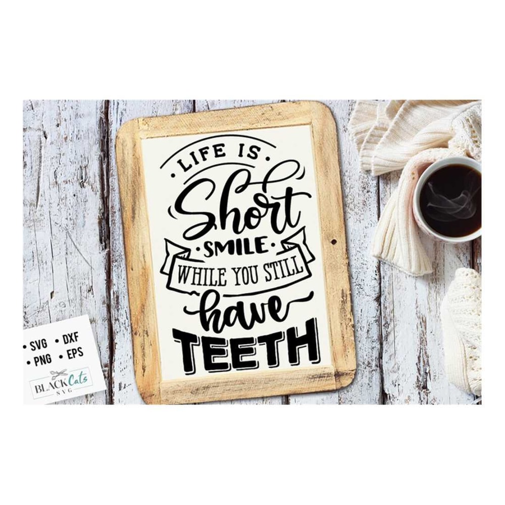MR-309202313324-life-is-short-smile-while-you-still-have-teeth-svg-sassy-svg-image-1.jpg