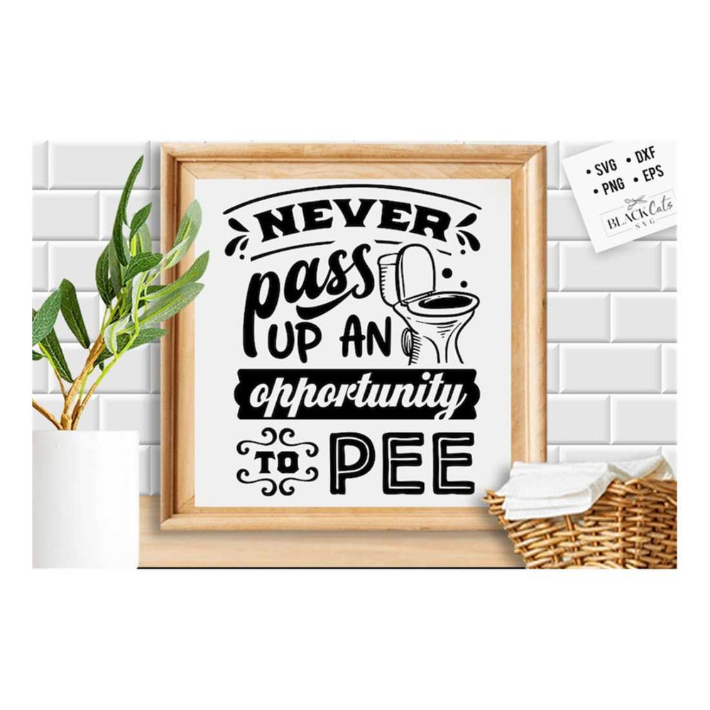 MR-3092023135658-never-pass-up-an-opportunity-to-pee-svg-bathroom-svg-bath-image-1.jpg