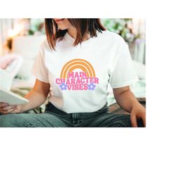 main character vibes shirt, groovy shirt, vsco shirt, aesthetic shirt, trendy shirt, good vibes shirt, tumblr shirt, y2k