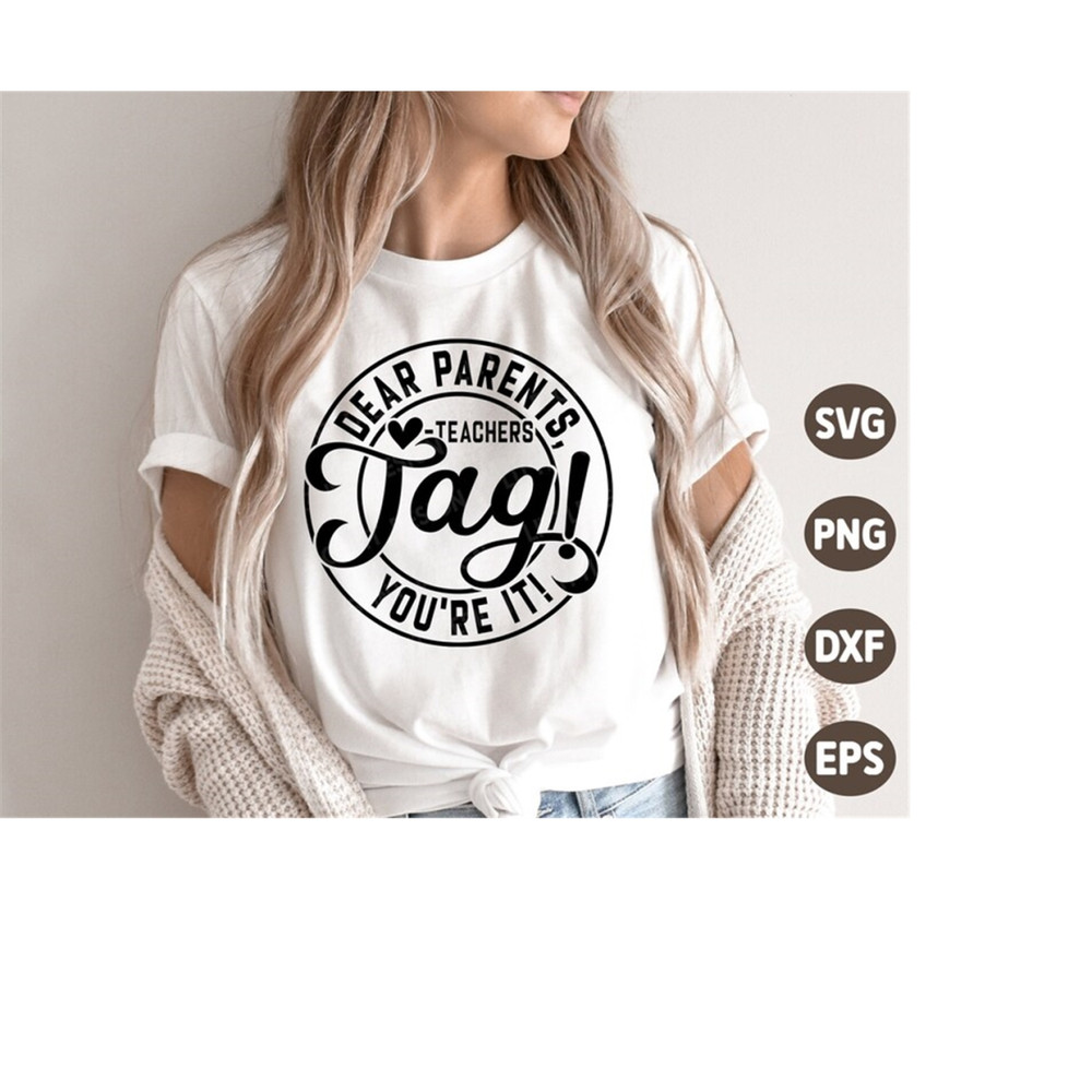 MR-3092023141947-dear-parents-tag-youre-it-love-teacher-svg-last-day-of-image-1.jpg