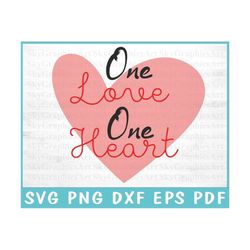 one love one heart - valentines svg - weddings svg - heart svg - svg files for cut cricut - png sublimation - instant do