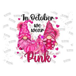 In October We Wear Pink Png,Gnomes Png, Pink Gnomes Png,Gnomes Breast Cancer Awareness Png,Pink Cancer Warrior Png,Gnome