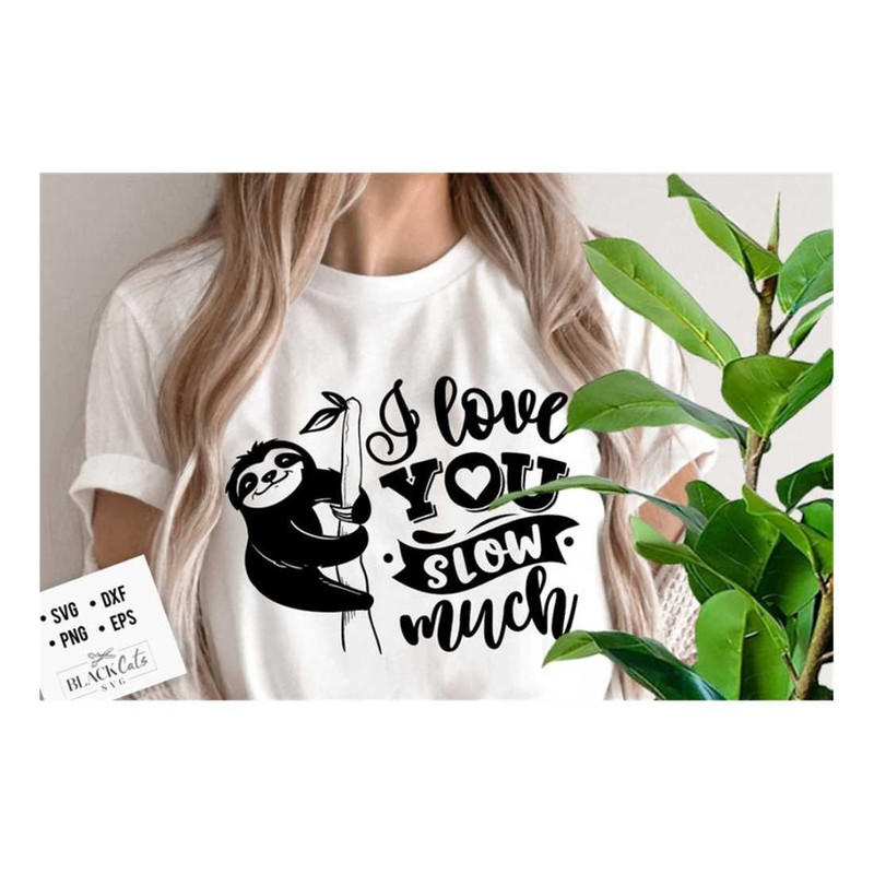 MR-309202314340-i-love-you-slow-much-svg-sloth-svg-funny-sloth-svg-lazy-image-1.jpg