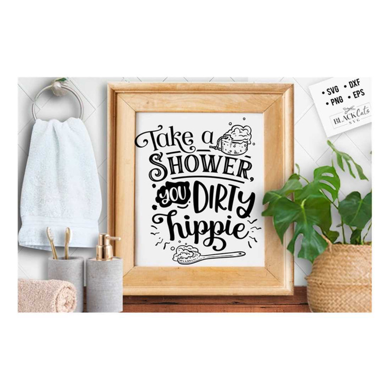 MR-3092023143435-take-a-shower-you-dirty-hippie-svg-bathroom-svg-bath-svg-image-1.jpg