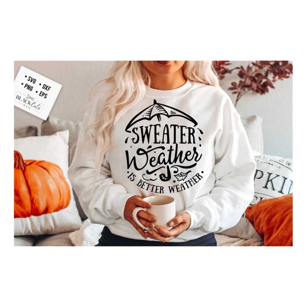 MR-3092023143522-sweater-weather-is-better-weather-svg-autumn-svg-fall-svg-image-1.jpg