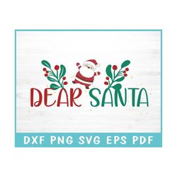 Dear Santa SVG, Svg Files for Cricut, Christmas Shirt SVG, Christmas Gift, Christmas Clipart, Grinch SVG, Snowflakes Svg