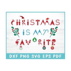 Christmas is My Favorite, Svg Files for Cricut, Christmas Shirt SVG, Christmas Gift, Christmas Clipart, Grinch SVG, Nati