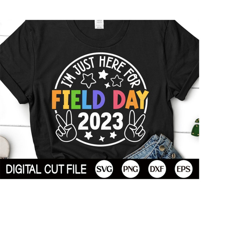 MR-3092023144750-im-just-here-for-field-day-2023-svg-field-day-svg-image-1.jpg