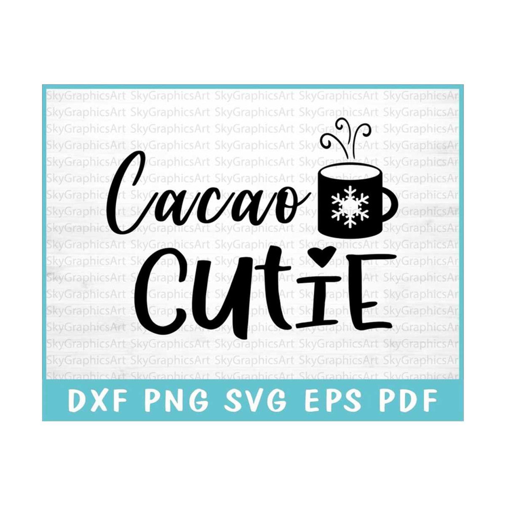 MR-3092023145119-cacao-cutie-svg-cut-file-for-cricut-sweet-holiday-svg-holiday-cacao-svg-winter-warmth-svg-cute-cocoa-svg-hot-chocolate-svg.jpg