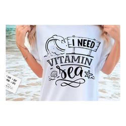 i need vitamin sea svg, beach svg, summer svg, beach poster svg, the sea svg, beach quotes svg, ocean svg