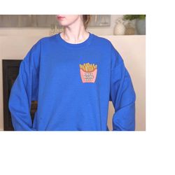 fries before guys sweatshirt, funny sweatshirt for valentine's day, valentine's day gift, funny gift for women, gift for