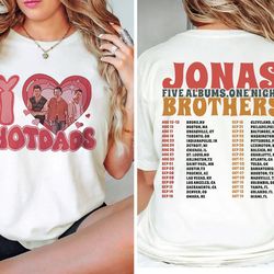 Jonas Brothers Band 2023 T-Shirt, Five Albums One Night 2023 Tour Sweatshirt, I Love Hotdads Shirt,