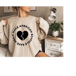 make american schools safe again sweatshirt, stop school shootings hoodie, end gun violence sweatshirt, anti guns hoodie