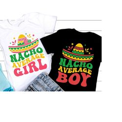 nacho average boy svg, nacho average girl svg, cinco de mayo svg, funny cinco de mayo kids shirt, svg files for cricut