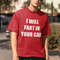 I Will Fart In Your Car Unisex T-Shirt Y2K Funny Meme Shirt  Gag Gift Shirt  Weirdcore Clothing  Gift For Her Him Oddly Specific.jpg