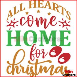 Christmas All Hearts Come Home For Christmas Svg, Christmas Svg