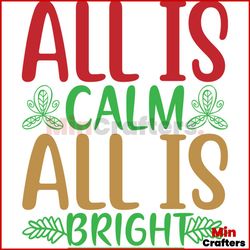 All Is Calm All Is Bright Svg, Christmas Svg, All Is Calm Svg, All Is Bright Svg