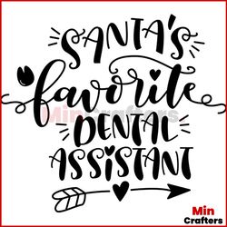 Santa's Favorites Dental Assistant Svg, Christmas Svg, Santas Favorite Svg