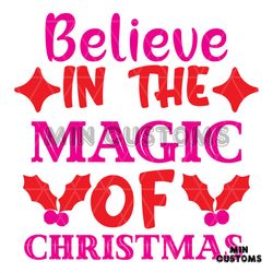 Believe In The Magic Of Christmas Svg, Christmas Svg, Believe Christmas Svg