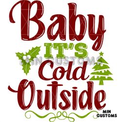 Baby It's Cold Outside Svg, Christmas Svg, Cold Outside Svg, Christmas Baby Svg