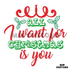 All I Want For Christmas Is You Svg, Christmas Svg, Christmas Quotes Svg