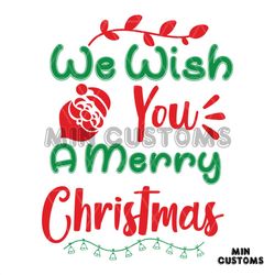 We Wish You A Merry Christmas Svg, Christmas Svg, Christmas Wish Svg