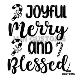 Joyful Merry And Blessed Svg, Christmas Svg, Joyful Merry Svg, Blessed Svg