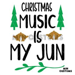 Christmas Music Is My Jun Svg, Christmas Svg, Christmas Music Svg
