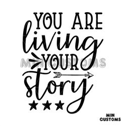 You Are Living Your Story Svg, Trending Svg, Your Story Svg, Arrow Svg