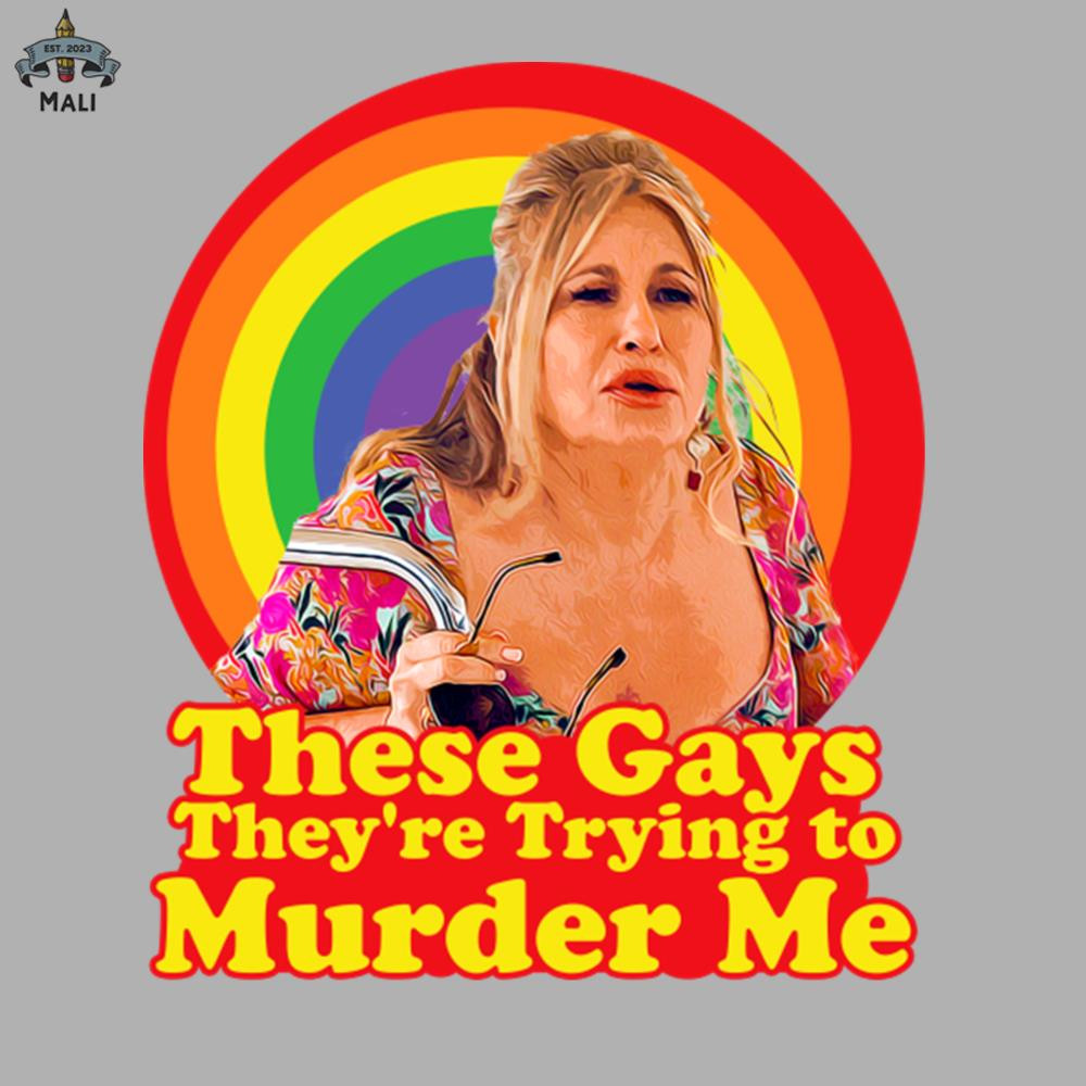 ML0607282-These Gays Theyre Trying to Murder Me Sublimation PNG Download.jpg