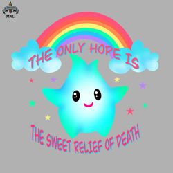 the only hope is the sweet relief of death sublimation png download
