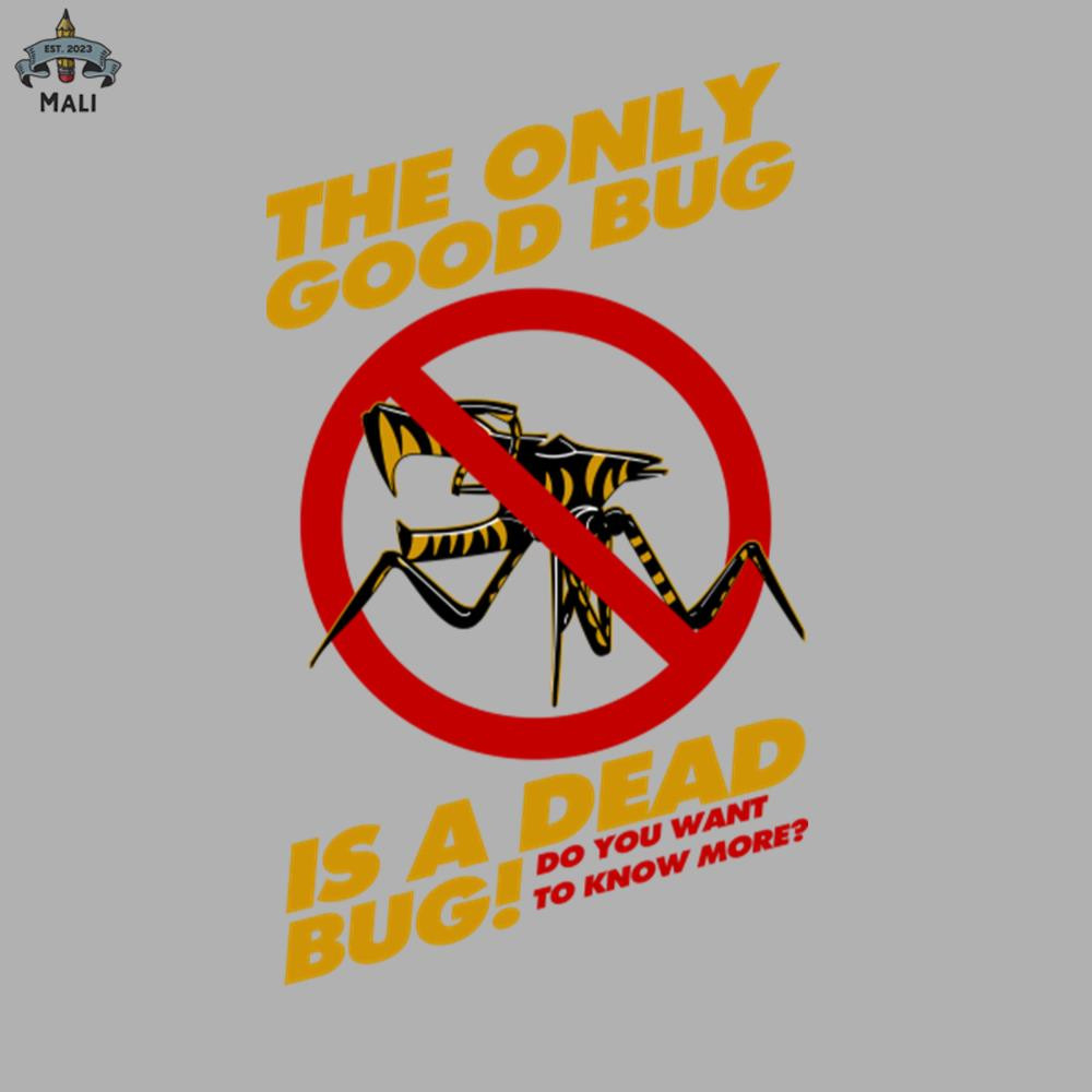 ML0607325-The Only Good Bug is a Dead Bug Sublimation PNG Download.jpg