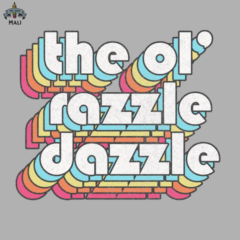 ML0607326-The Ol Razzle Dazzle Meme Design Sublimation PNG Download.jpg