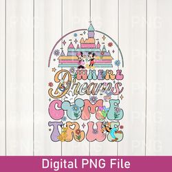where dreams come true disney png, disney png, color vaycay png, disney asthetic png, disneyland png, disney wdw digital