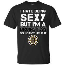 i hate being sexy but i&8217m fan so i can&8217t help it boston bruins black t shirts