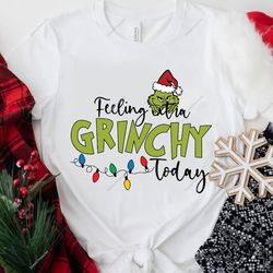 feeling extra grinchy today christmas shirt, grinch christmas shirt, grinchy shirt