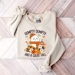 humpty dumpty had a great fall sweatshirt, fall season sweater, autumn sweatshirt