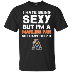i hate being sexy but i&8217m fan so i can&8217t help it miami marlins black t shirts