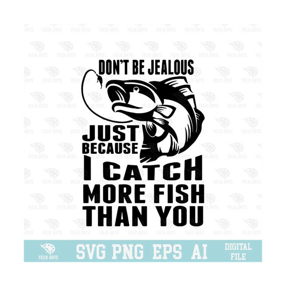 MR-210202383537-dont-be-jealous-just-because-i-catch-more-fish-than-you-image-1.jpg