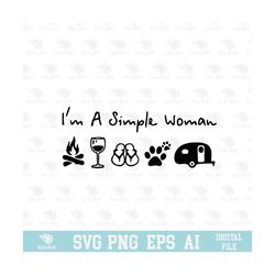 i'm a simple woman svg, eps, png, circuit files, for t-shirts, mugs and more