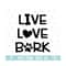 MR-210202384048-live-love-bark-svg-eps-png-circuit-files-for-t-shirts-image-1.jpg