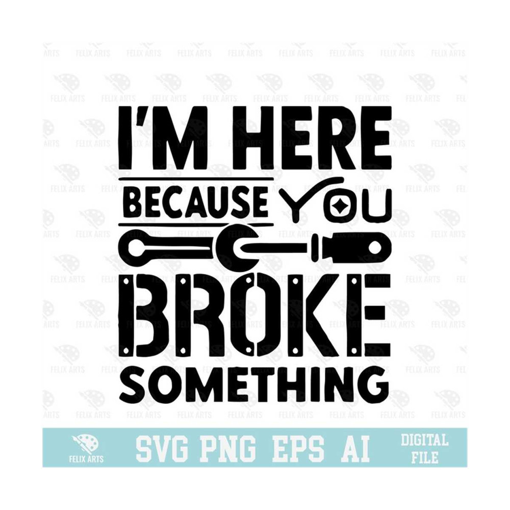 MR-210202384740-im-here-because-you-broke-something-svg-eps-png-circuit-image-1.jpg
