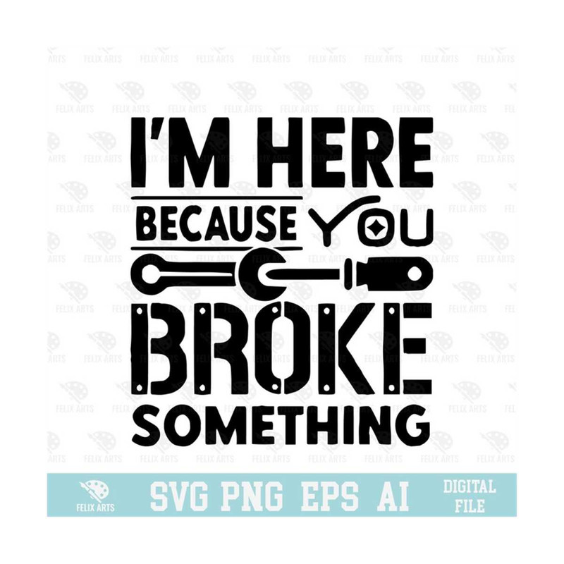 MR-210202384740-im-here-because-you-broke-something-svg-eps-png-circuit-image-1.jpg