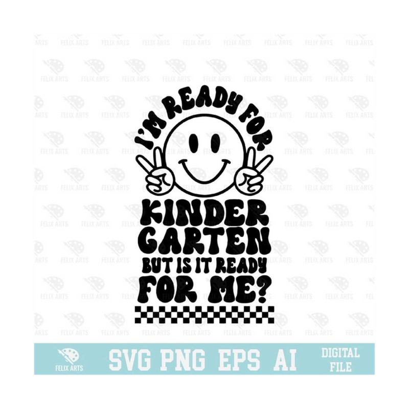 MR-21020238576-im-ready-for-kinder-garten-but-is-it-ready-for-me-svg-eps-image-1.jpg