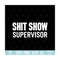 MR-210202385834-shit-show-supervisor-svg-eps-png-circuit-files-for-image-1.jpg