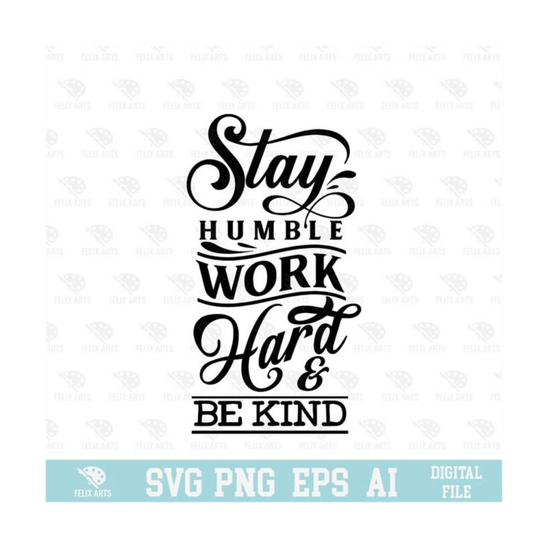 MR-210202385934-stay-humble-be-kind-and-work-hard-svg-eps-png-circuit-image-1.jpg